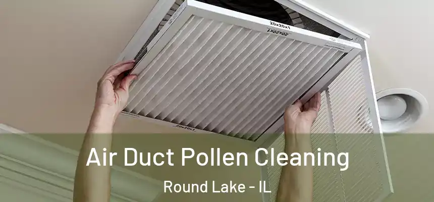  Air Duct Pollen Cleaning Round Lake - IL