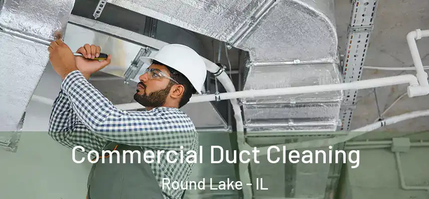  Commercial Duct Cleaning Round Lake - IL