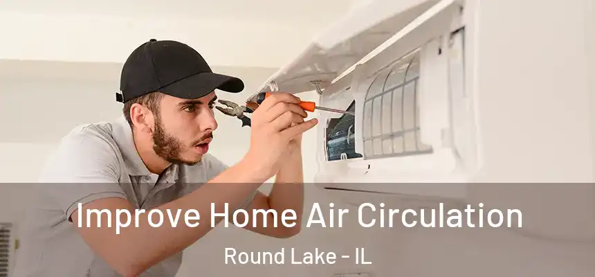  Improve Home Air Circulation Round Lake - IL
